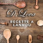 D.LOVA - RECETTE A LANMOU